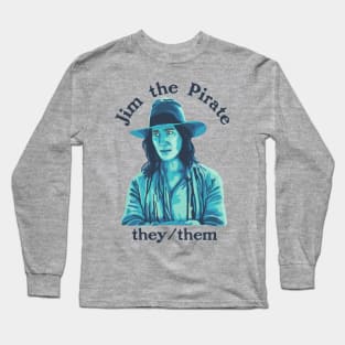 Jim The Pirate (They/Them) - Our Flag Means Death Long Sleeve T-Shirt